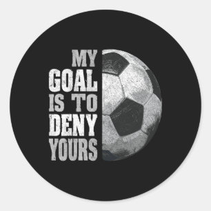 Sticker Rond Mon objectif est de nier votre gardien de but de f