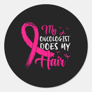 Sticker Rond Mon Oncologiste fait mes cheveux cancer du sein ro