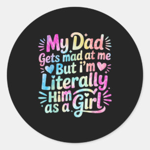 Sticker Rond Mon Père Est Fâché Contre Moi, Mais Je Suis Littér