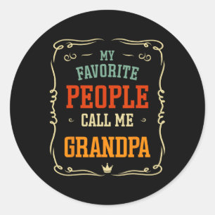 Sticker Rond Mon peuple favori m'appelle grand-père père &#; s