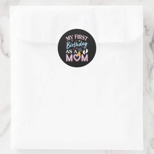 Sticker Rond Mon Premier Anniversaire En Tant Que Maman Joyeux (Sac)