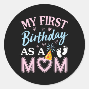 Sticker Rond Mon Premier Anniversaire En Tant Que Maman Joyeux 