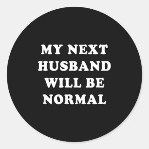 Sticker Rond Mon prochain mari sera normal