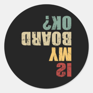 Sticker Rond Mon skateboard est drôle Citation de skateboardeur