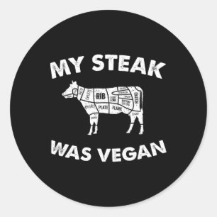 Sticker Rond Mon Steak Était Vegan - Amusant mangeur de viande 