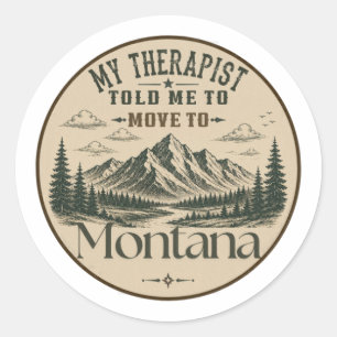 Sticker Rond Mon thérapeute m'a dit de déménager dans le Montan