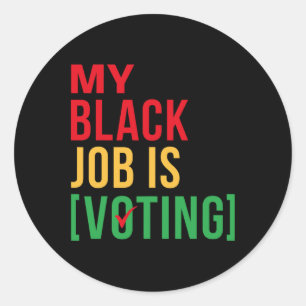 Sticker Rond Mon travail noir, c'est voter drôle design histoir