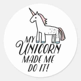 Sticker Rond Mon Unicorne M'A Fait Le Faire