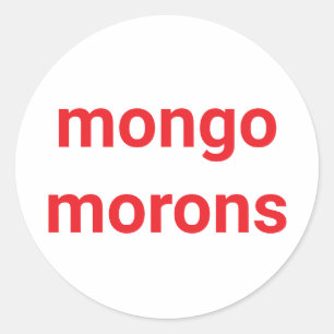Sticker Rond mongo morons bête drumpf Hankamer Artjunkhaus Fun!
