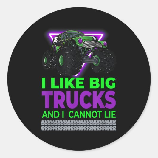 Sticker Rond Monster Trucks - I Like Big Trucks And I Cannot Li (Devant)