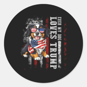 Sticker Rond Montagne Bernoise Même mon chien aime Trump Drôle