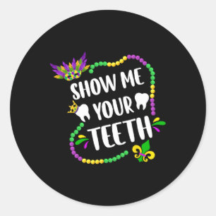 Sticker Rond Montrez-Moi Vos Dents Mardi Gras Dentiste Enfants
