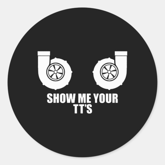 Sticker Rond Montrez-Moi Votre Voiture Twin Turbo Boost Tt (Devant)