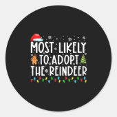 Sticker Rond Most Likely To Adopt The Reindeer Funny Christmas (Devant)