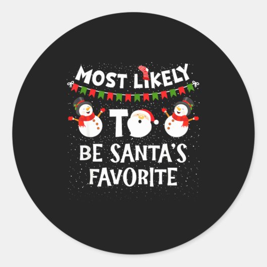 Sticker Rond Most Likely To Be Santas Favorite Funny Holiday Ch (Devant)