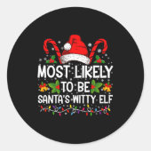 Sticker Rond Most Likely To Be Santas Witty Elf Christmas (Devant)