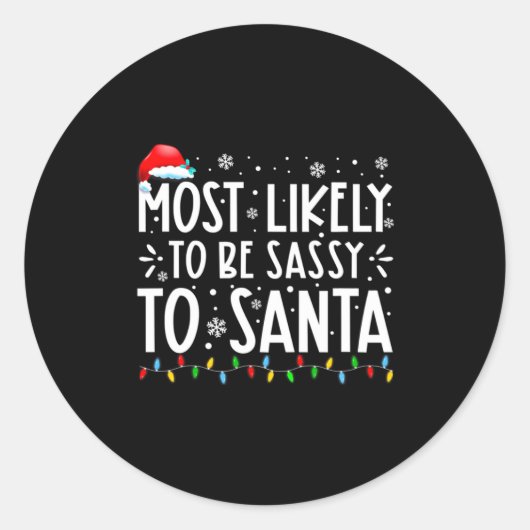 Sticker Rond Most Likely To Be Sy To Santa Family Christmas (Devant)