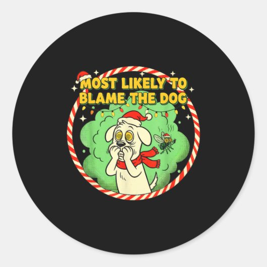 Sticker Rond Most Likely To Blame The Dog Funny Christmas  (Devant)