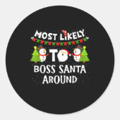 Sticker Rond Most Likely To Boss Santa Around Funny Holiday Chr (Devant)