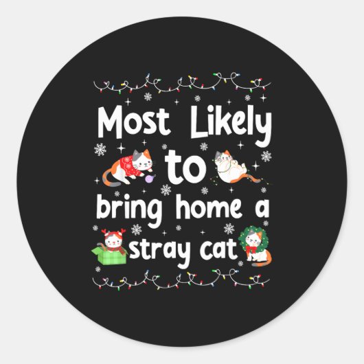 Sticker Rond Most Likely To Bring Home A Stray Cat Matching Chr (Devant)