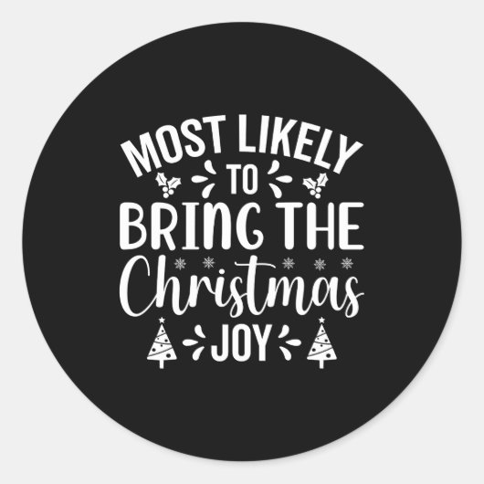 Sticker Rond Most Likely To Bring The Christmas Joy  (Devant)