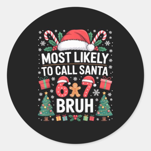 Sticker Rond Most Likely To Call Santa 67 Six Seven Bruh Christ (Devant)