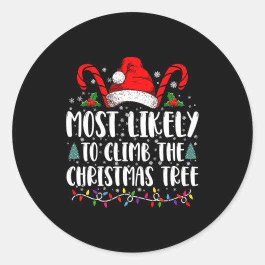 Sticker Rond Most Likely To Climb The Xmas Tree Christmas (Devant)