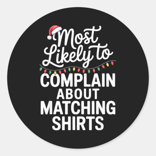 Sticker Rond Most Likely To Complain About Matching Funny Xmas  (Devant)