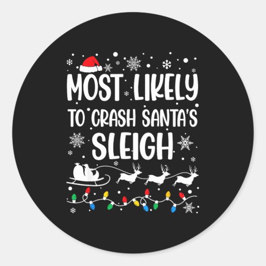 Sticker Rond Most Likely To Crash Santa's Sleigh Family Matchin (Devant)