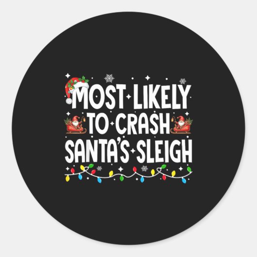 Sticker Rond Most Likely To Crash Santas Sleigh Family Matching (Devant)