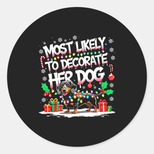 Sticker Rond Most Likely To Decorate Her Dog Funny Christmas (Devant)