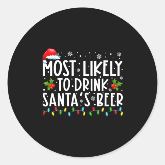 Sticker Rond Most Likely To Drink Santas Beer Funny Drinking C  (Devant)