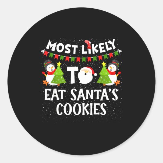 Sticker Rond Most Likely To Eat Santas Cookies Family Funny Chr (Devant)