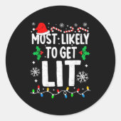 Sticker Rond Most Likely To Feeling Lit Funny Family Matching C (Devant)