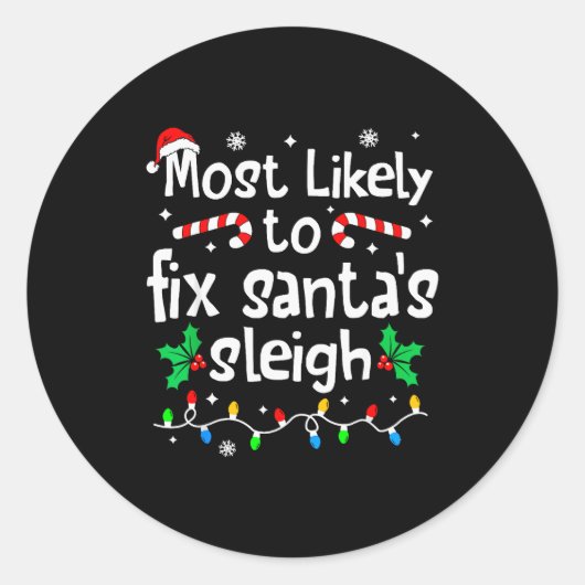 Sticker Rond Most Likely To Fix Santa Sleigh Christmas Matching (Devant)