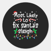 Sticker Rond Most Likely To Fix Santa Sleigh Christmas Matching (Devant)