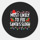 Sticker Rond Most Likely To Fix Santa Sleigh Family Matching Ch (Devant)