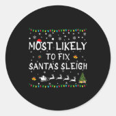 Sticker Rond Most Likely To Fix Santa's Sleigh Funny Christmas (Devant)
