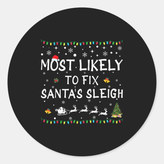 Sticker Rond Most Likely To Fix Santa's Sleigh Funny Christmas (Devant)