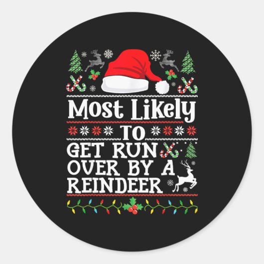 Sticker Rond Most Likely To Get Run Over By A Reindeer - Family (Devant)