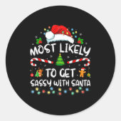 Sticker Rond Most Likely To Get Sy With Santa Funny Family Chri (Devant)