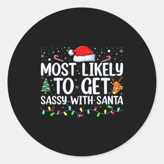 Sticker Rond Most Likely To Get Sy With Santa Funny Family Chri (Devant)