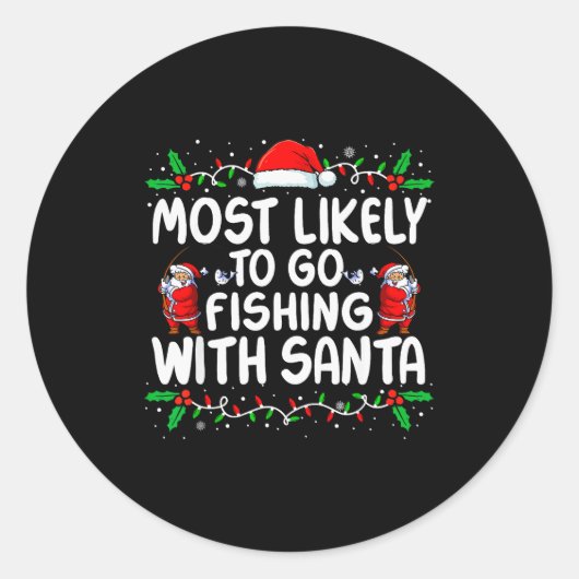 Sticker Rond Most Likely To Go Fishing With Santa Christmas Mat (Devant)