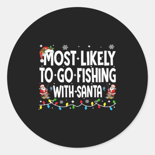 Sticker Rond Most Likely To Go Fishing With Santa Christmas Mat (Devant)