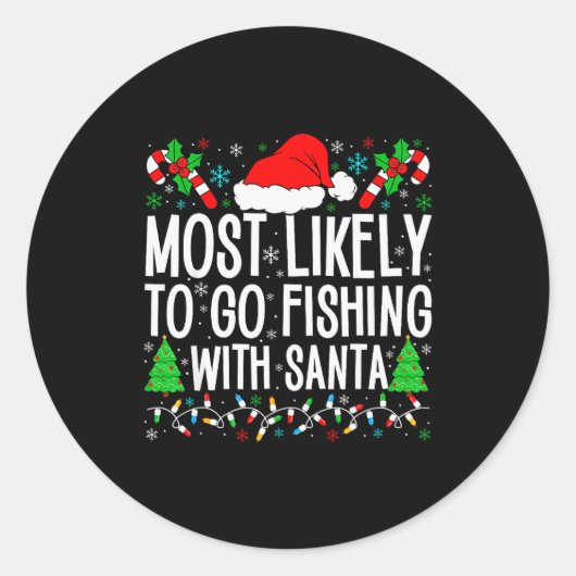 Sticker Rond Most Likely To Go Fishing With Santa Funny Fishing (Devant)