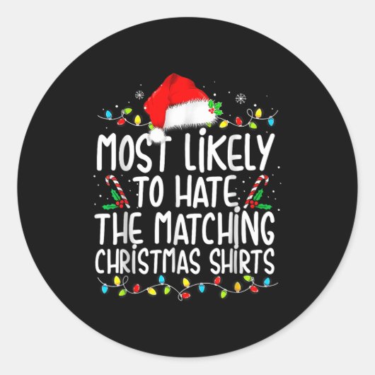 Sticker Rond Most Likely To Hate Matching Christmas  (Devant)