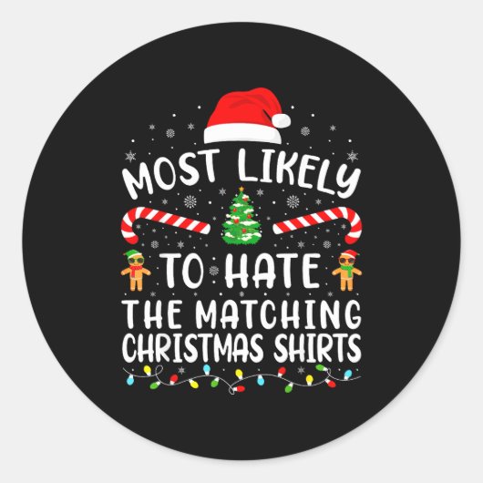 Sticker Rond Most Likely To Hate Matching Christmas Family Matc (Devant)