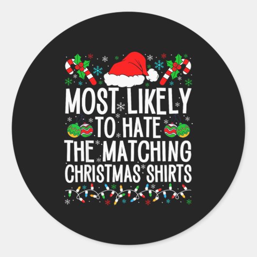 Sticker Rond Most Likely To Hate Matching Christmas Funny Famil (Devant)