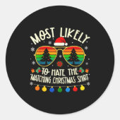 Sticker Rond Most Likely To Hate The Matching Christmas Shirt F (Devant)