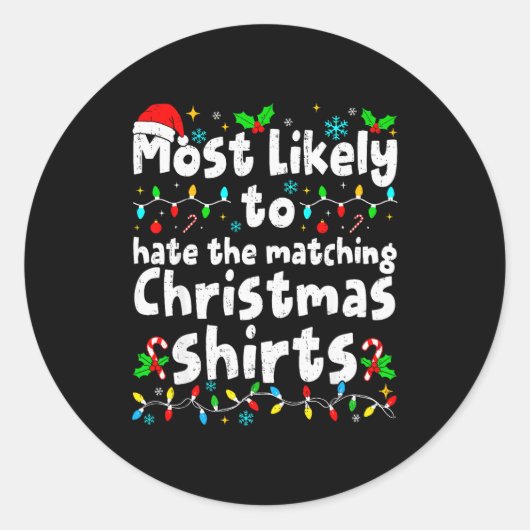 Sticker Rond Most Likely To Hate The Matching Christmas Shirt F (Devant)